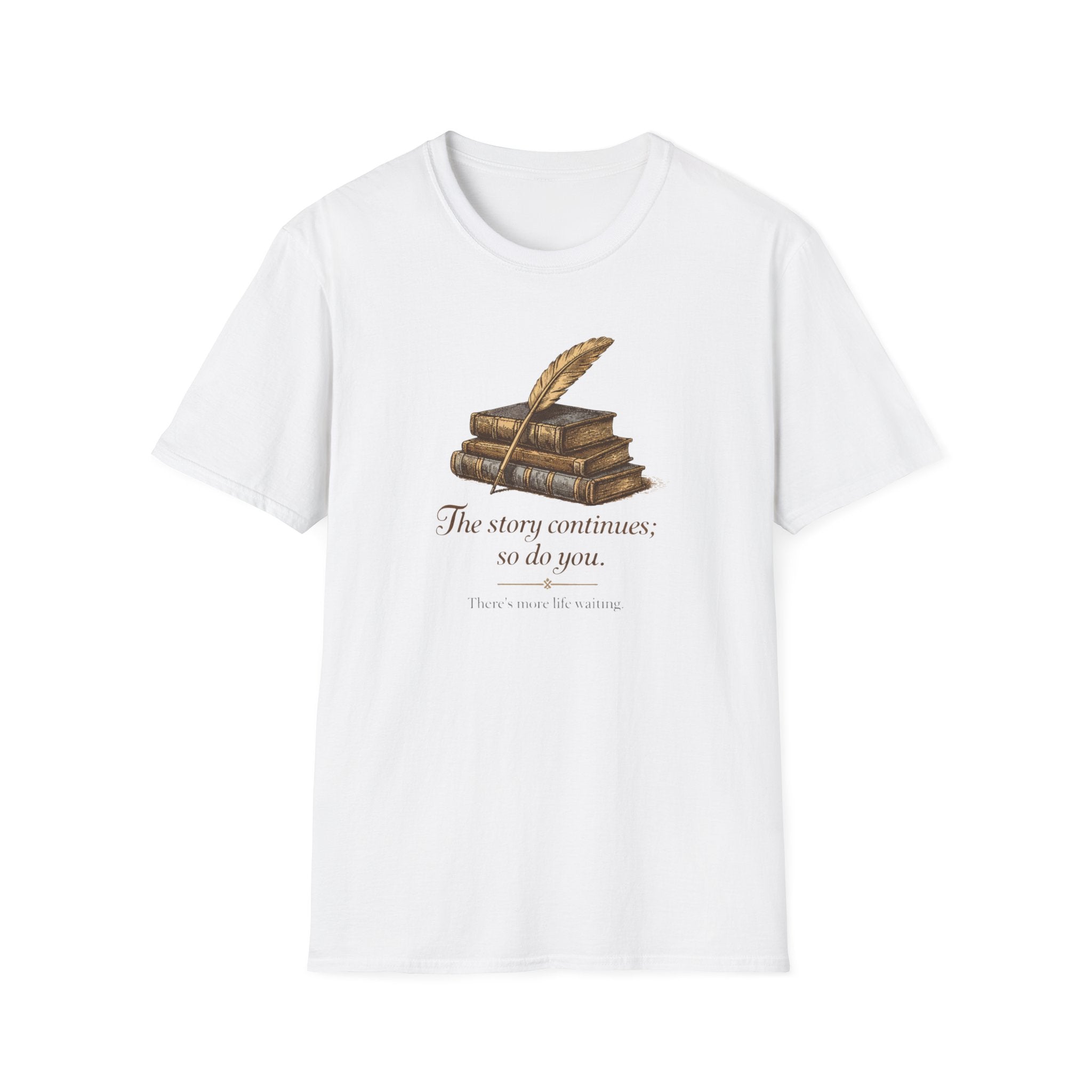 Story Continues More To Life T-Shirt