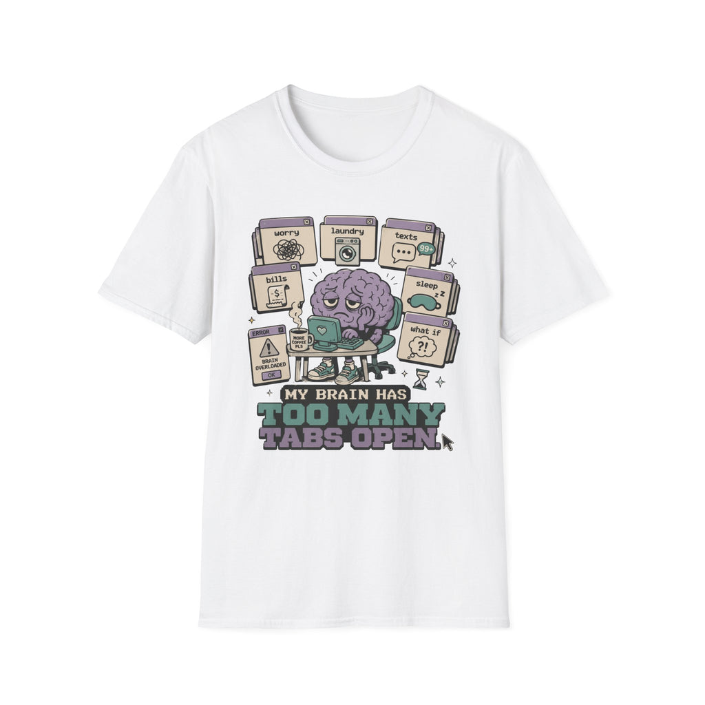 Too Many Tabs Open T-Shirt