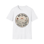 Be Kind To Your Mind T-Shirt