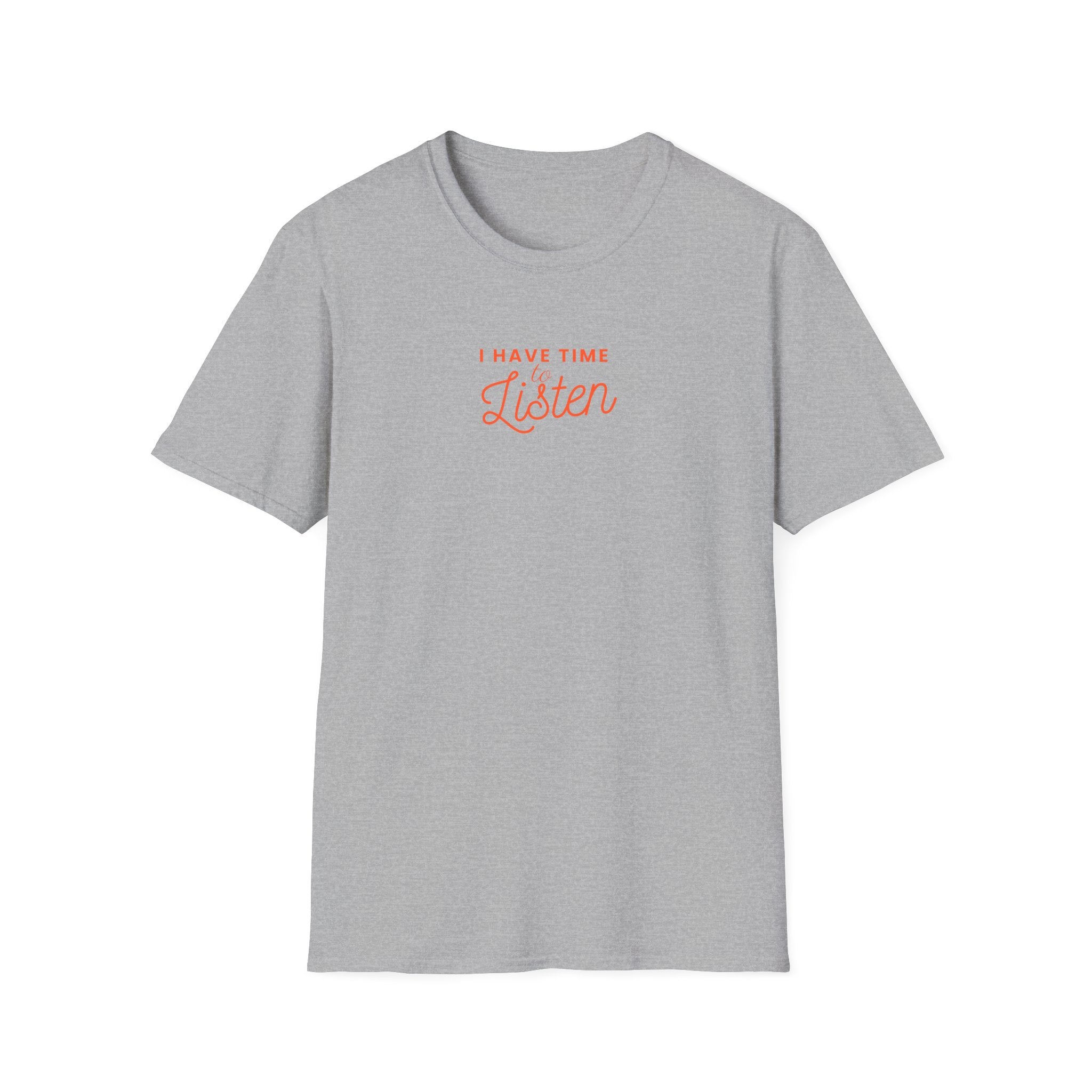 I have Time To Listen T-Shirt