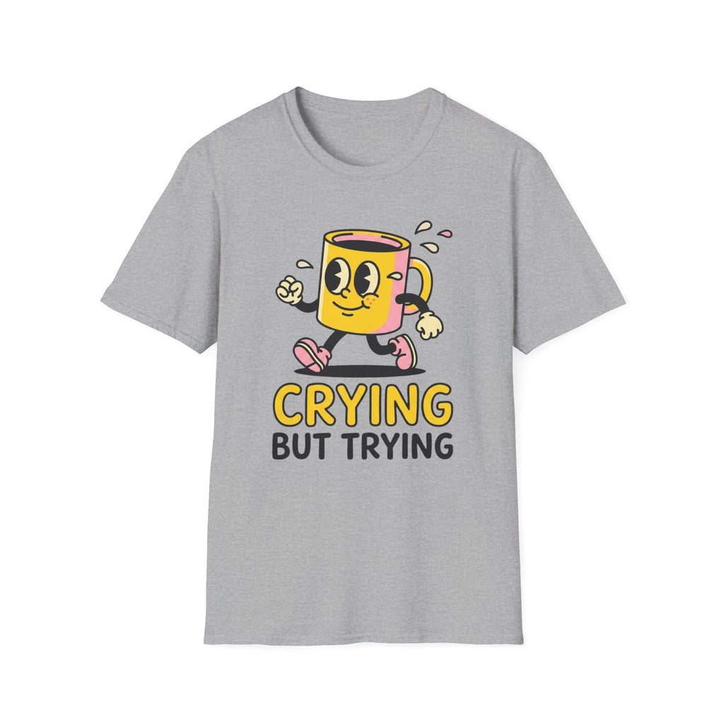 Crying But Trying T-Shirt