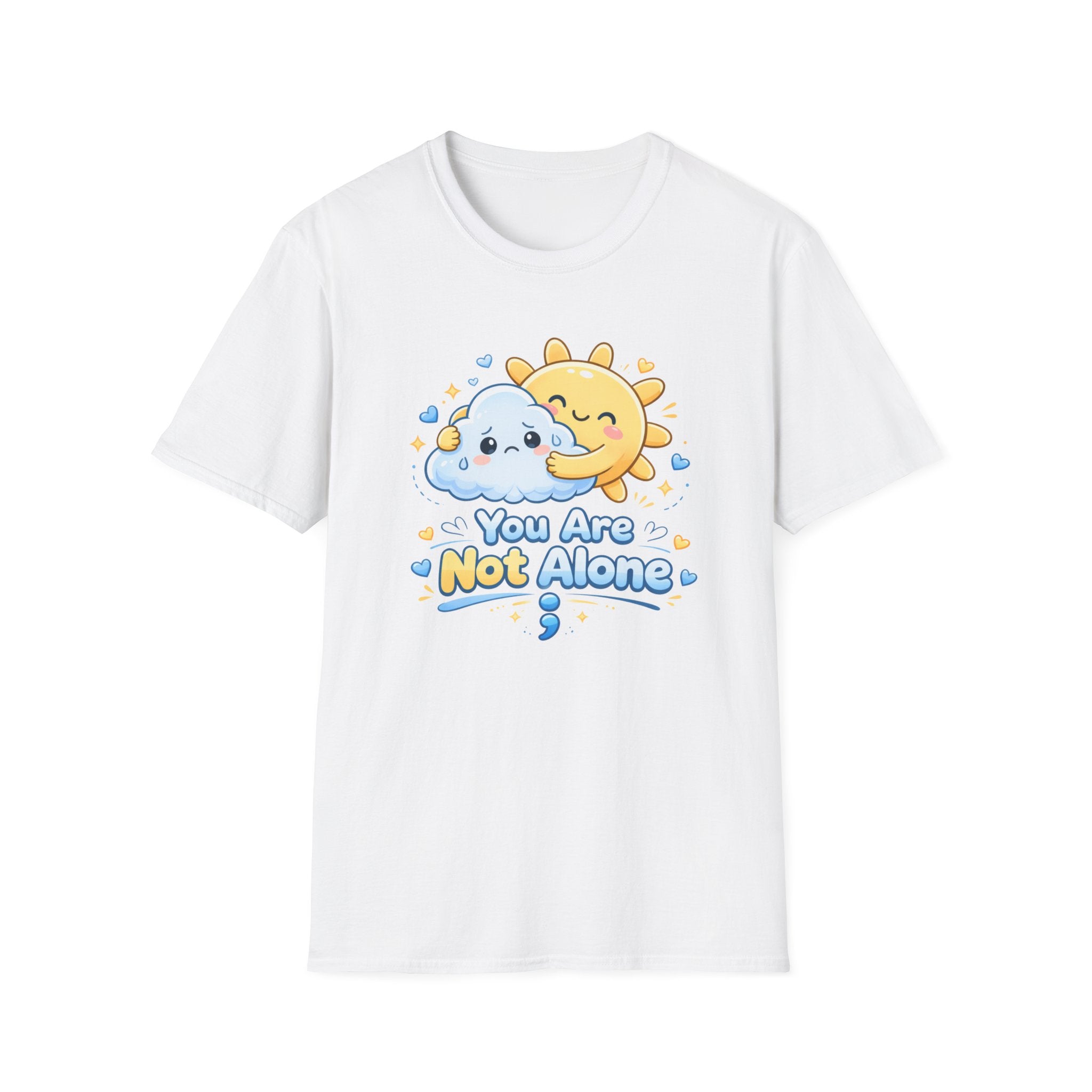 You Are Not Alone T-Shirt