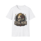 Still Here Dark T-Shirt
