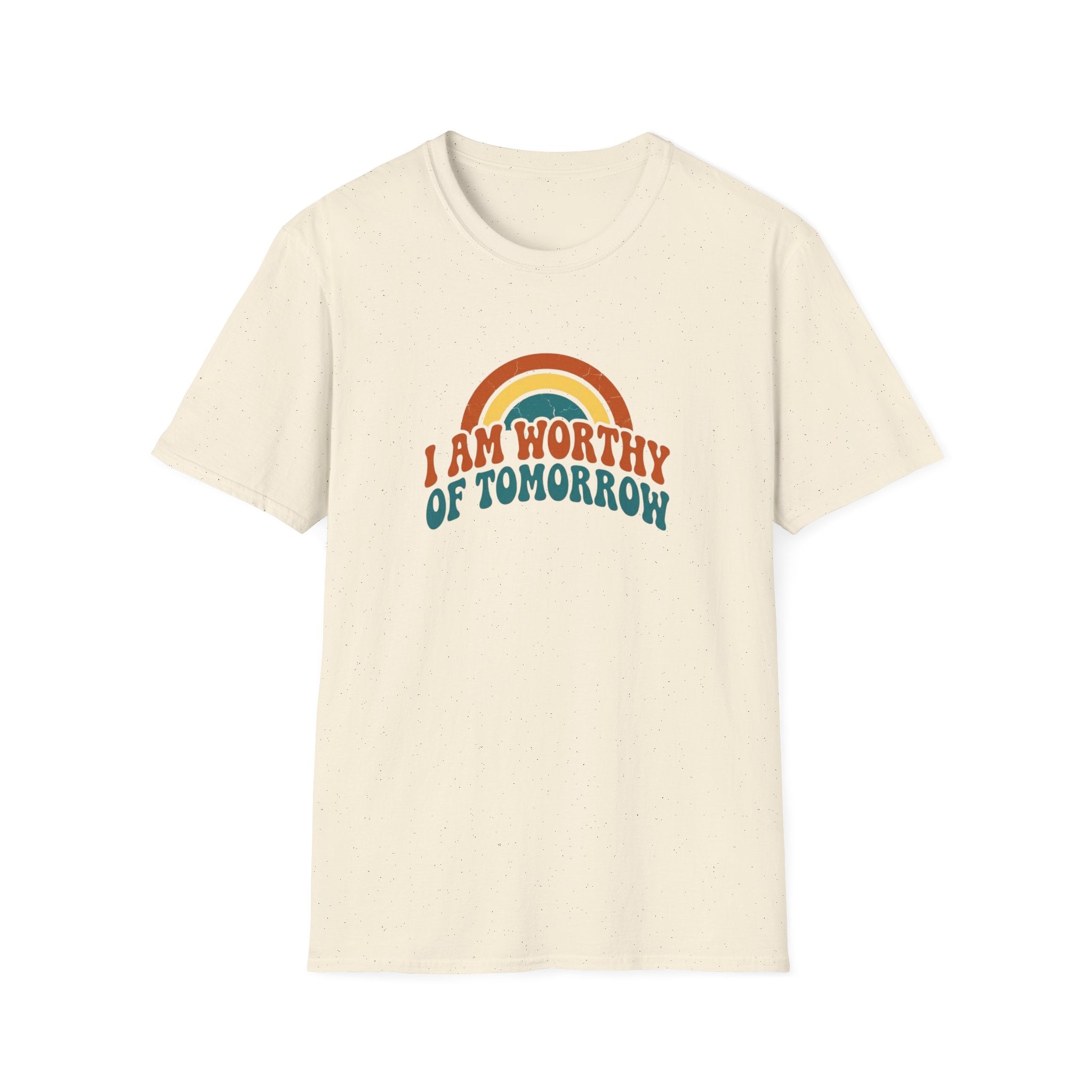I Am Worthy Of Tomorrow T-Shirt