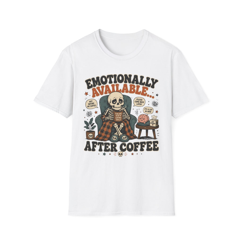Emotionally Available After Coffee V3 T-Shirt