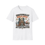Emotionally Available After Coffee V3 T-Shirt