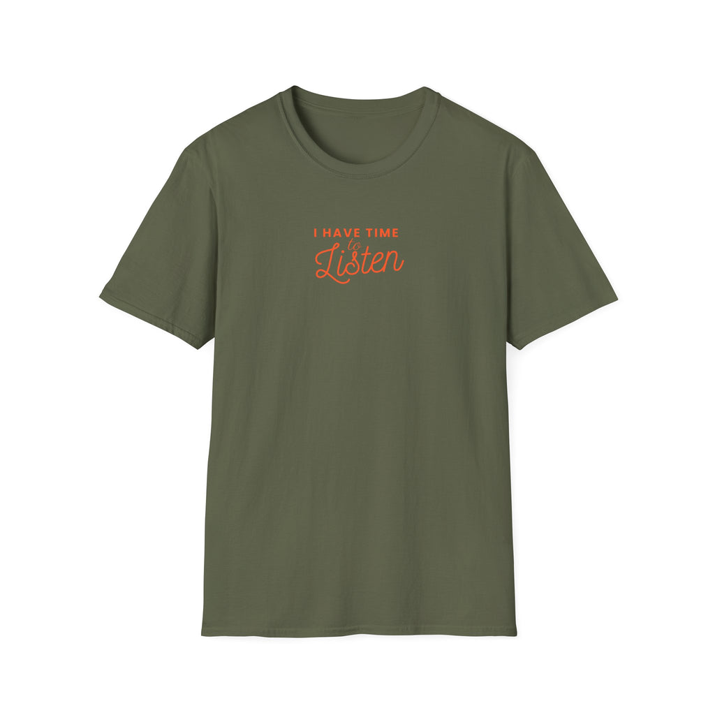I have Time To Listen T-Shirt