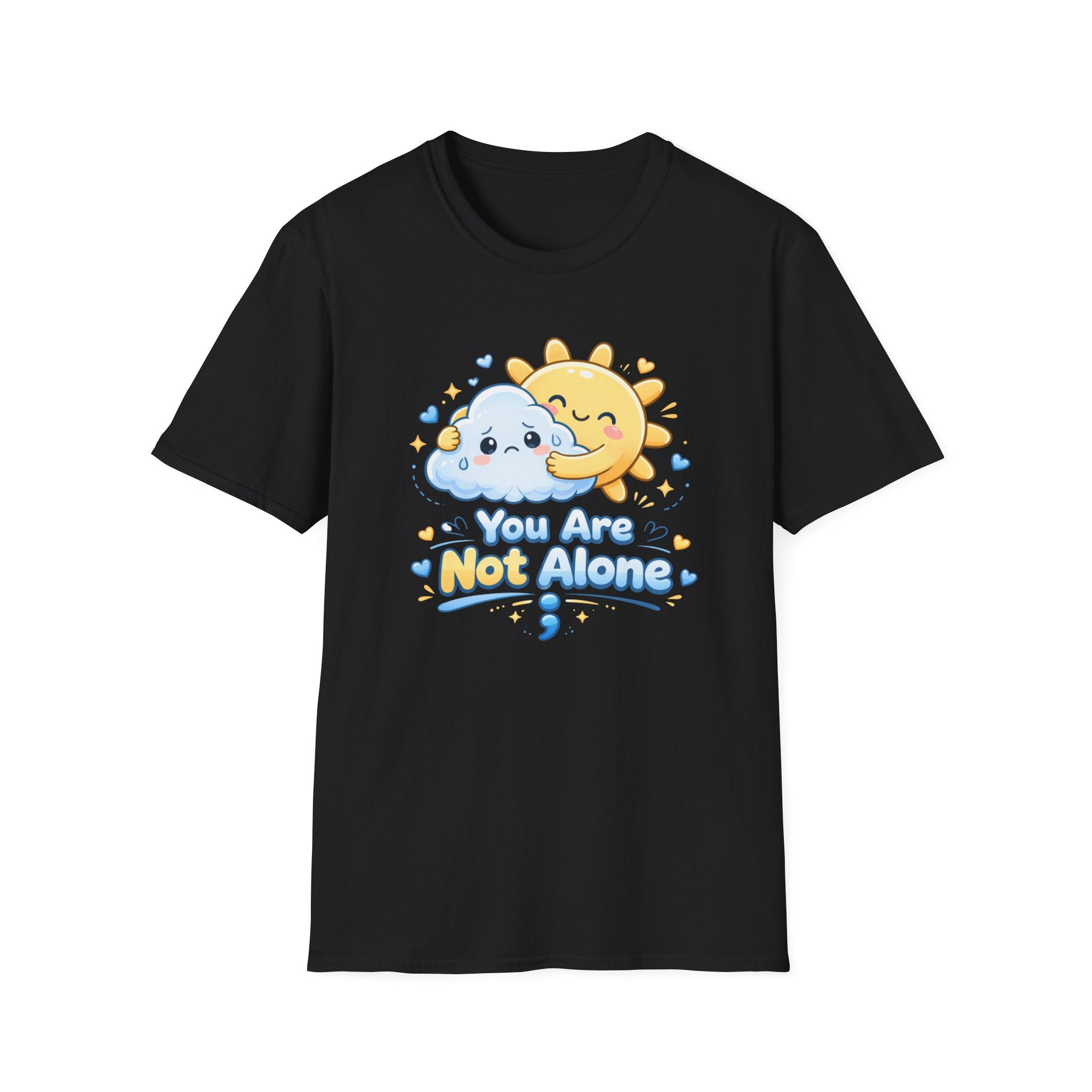 You Are Not Alone T-Shirt