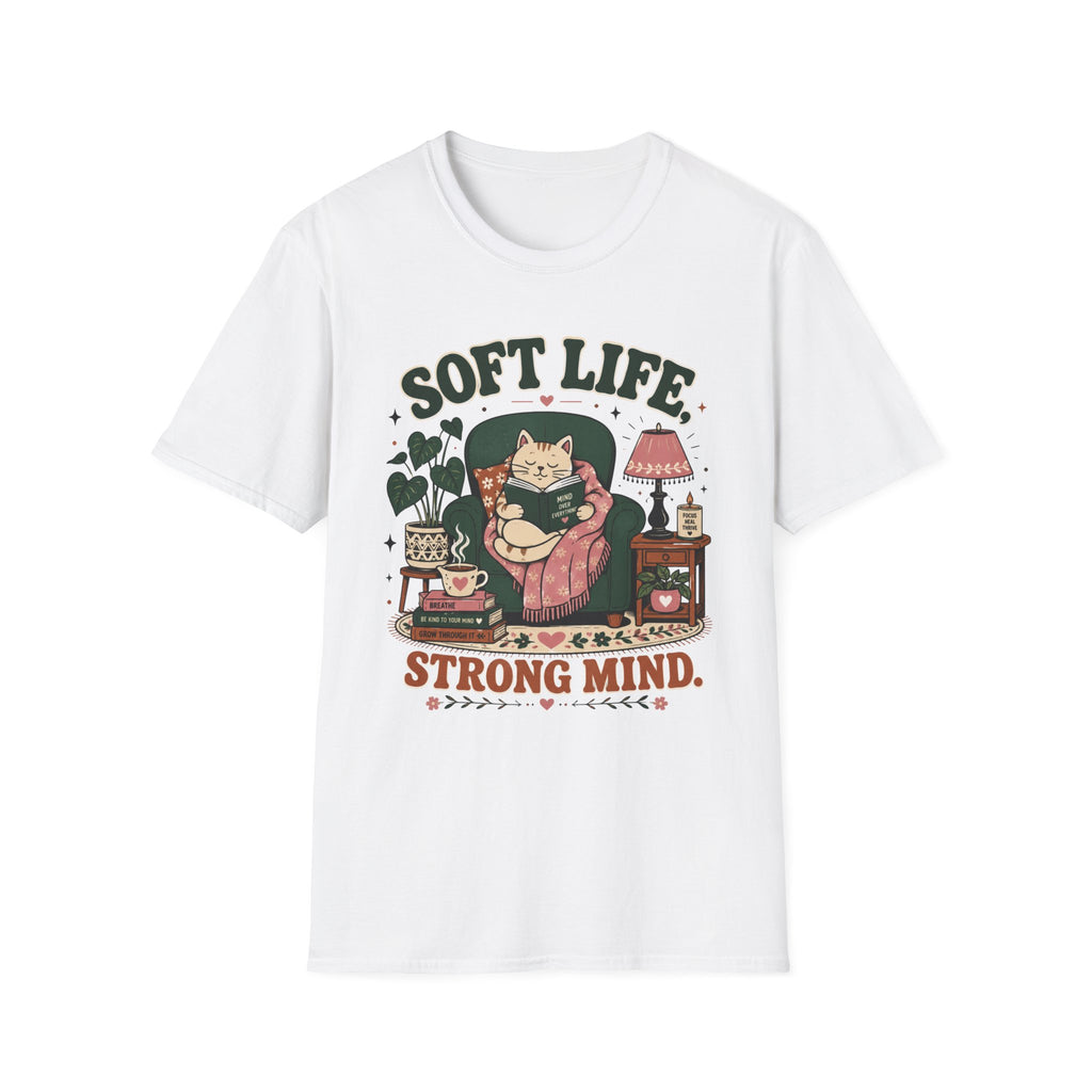 Soft Life Strong Mind T-Shirt