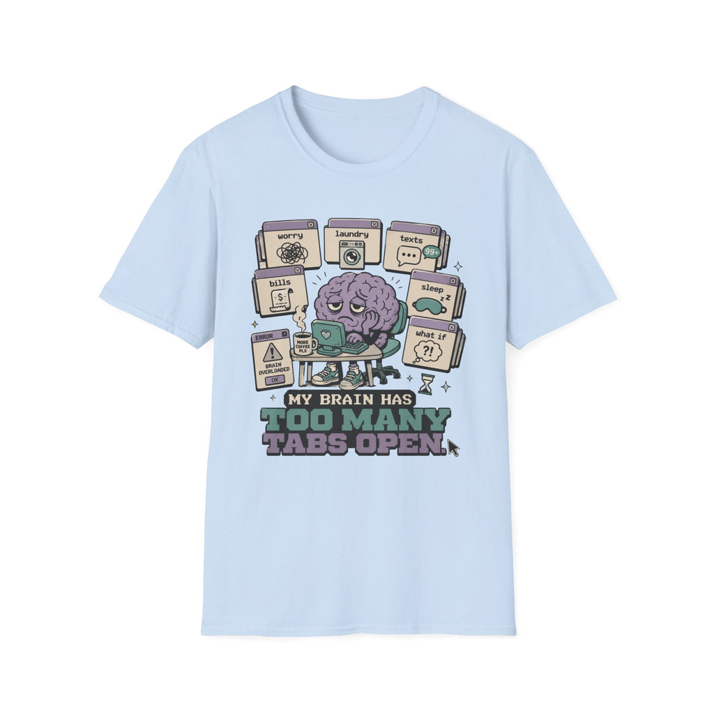 Too Many Tabs Open T-Shirt