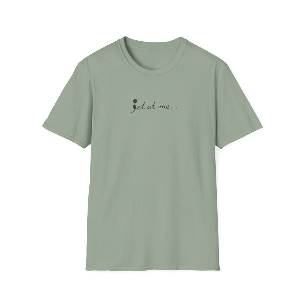 Get At Me T-Shirt