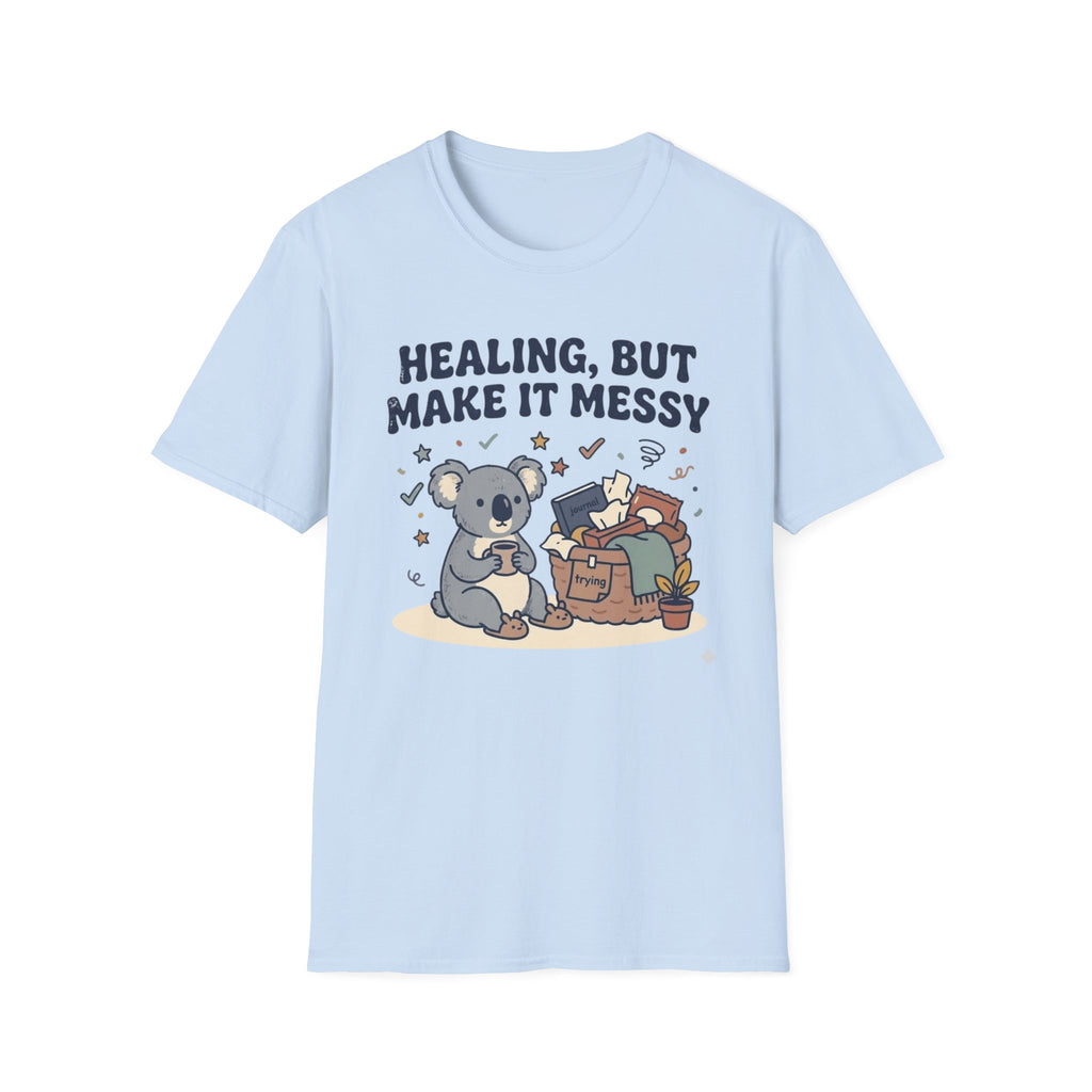 Healing But Messy V2 T-Shirt