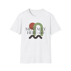 Mentally Here-ish Abstract T-Shirt
