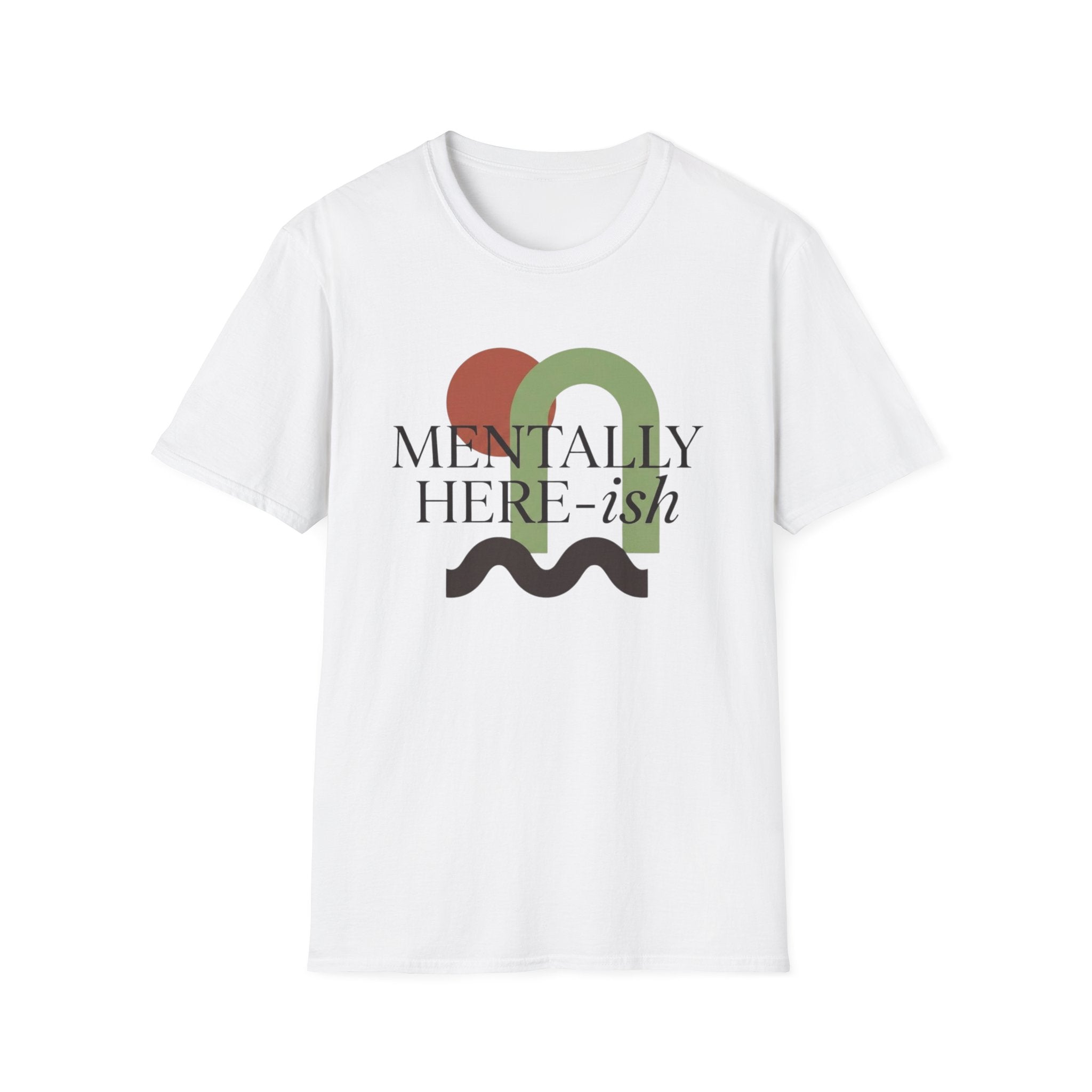 Mentally Here-ish Abstract T-Shirt