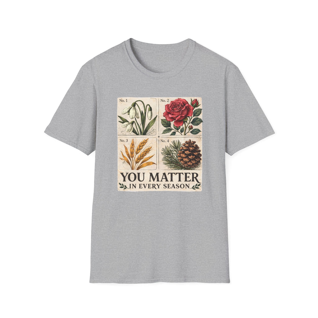 You Matter In Every Season T-Shirt