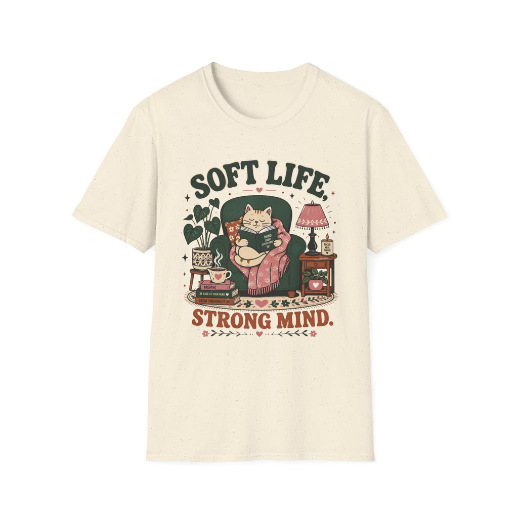 Soft Life Strong Mind T-Shirt
