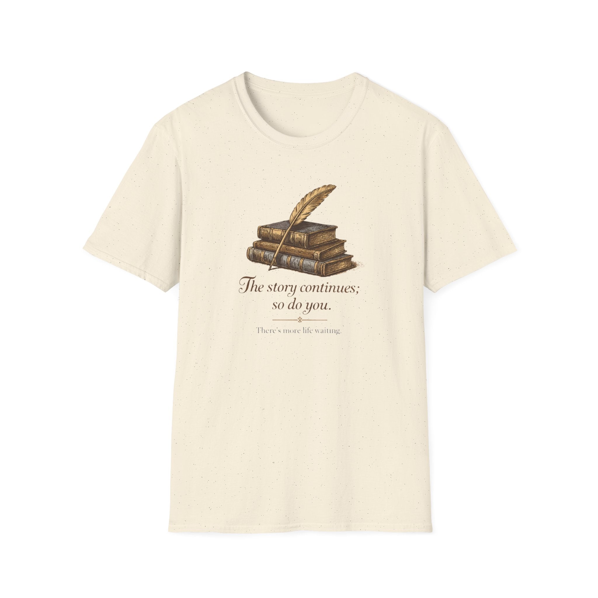 Story Continues More To Life T-Shirt
