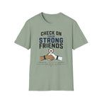 Check On Your Strong Friends T-Shirt