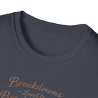 Breakdowns Lead to Breakthroughs T-Shirt
