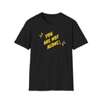 You're Not Alone T-Shirt
