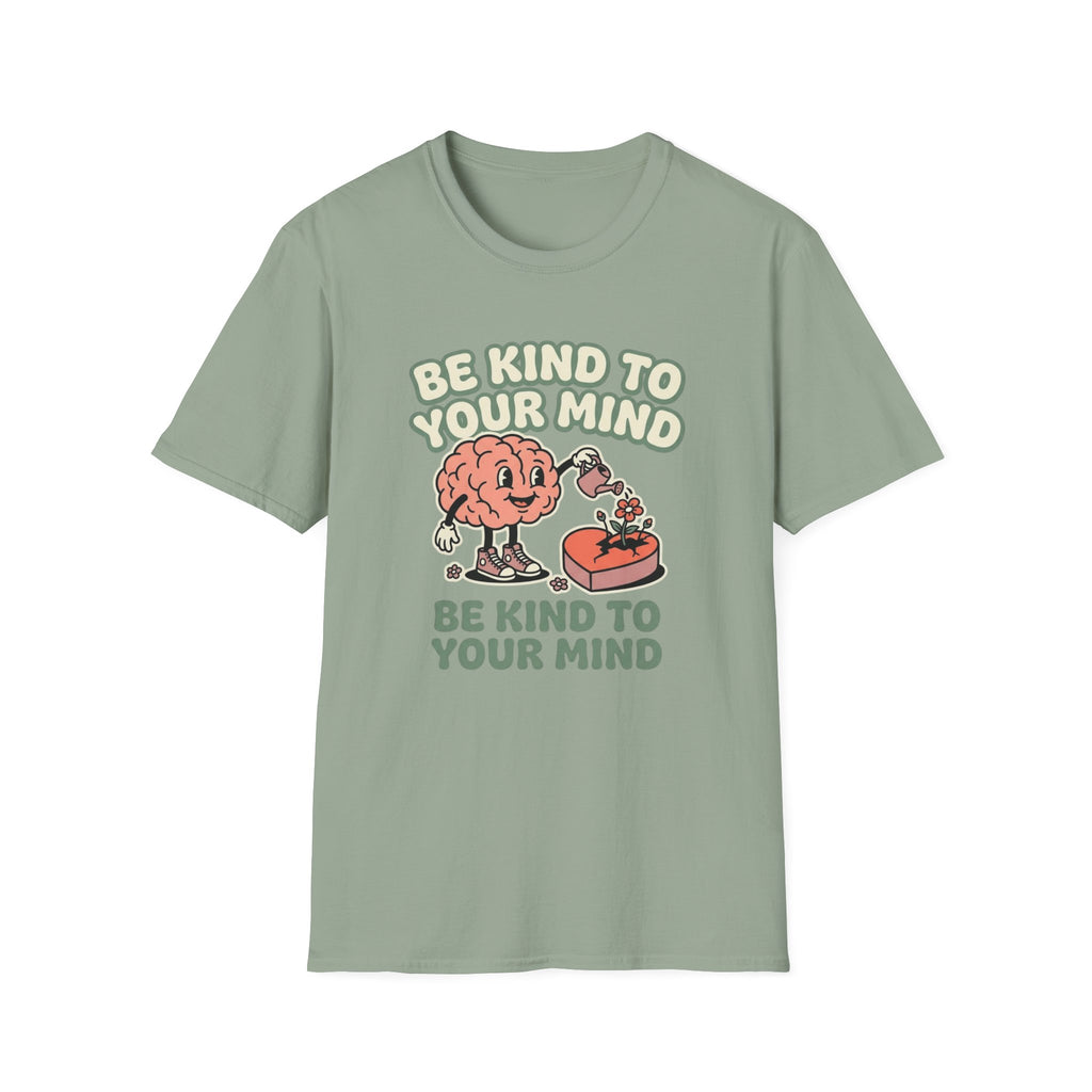 Be Kind to Your Mind Heart T-Shirt