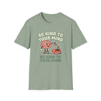 Be Kind to Your Mind Heart T-Shirt