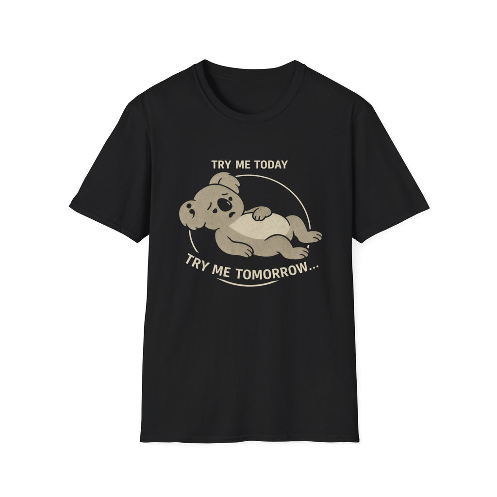 Try Me Tomorrow T-Shirt