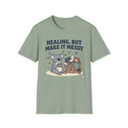 Healing But Messy V2 T-Shirt