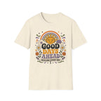 Good Days Ahead Healing T-Shirt