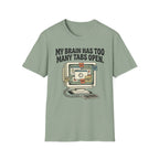 Too Many Tabs Open PC T-Shirt