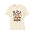 Too Many Tabs Open Brain T-Shirt