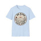 Be Kind To Your Mind T-Shirt