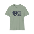 Still Here Still Trying T-Shirt