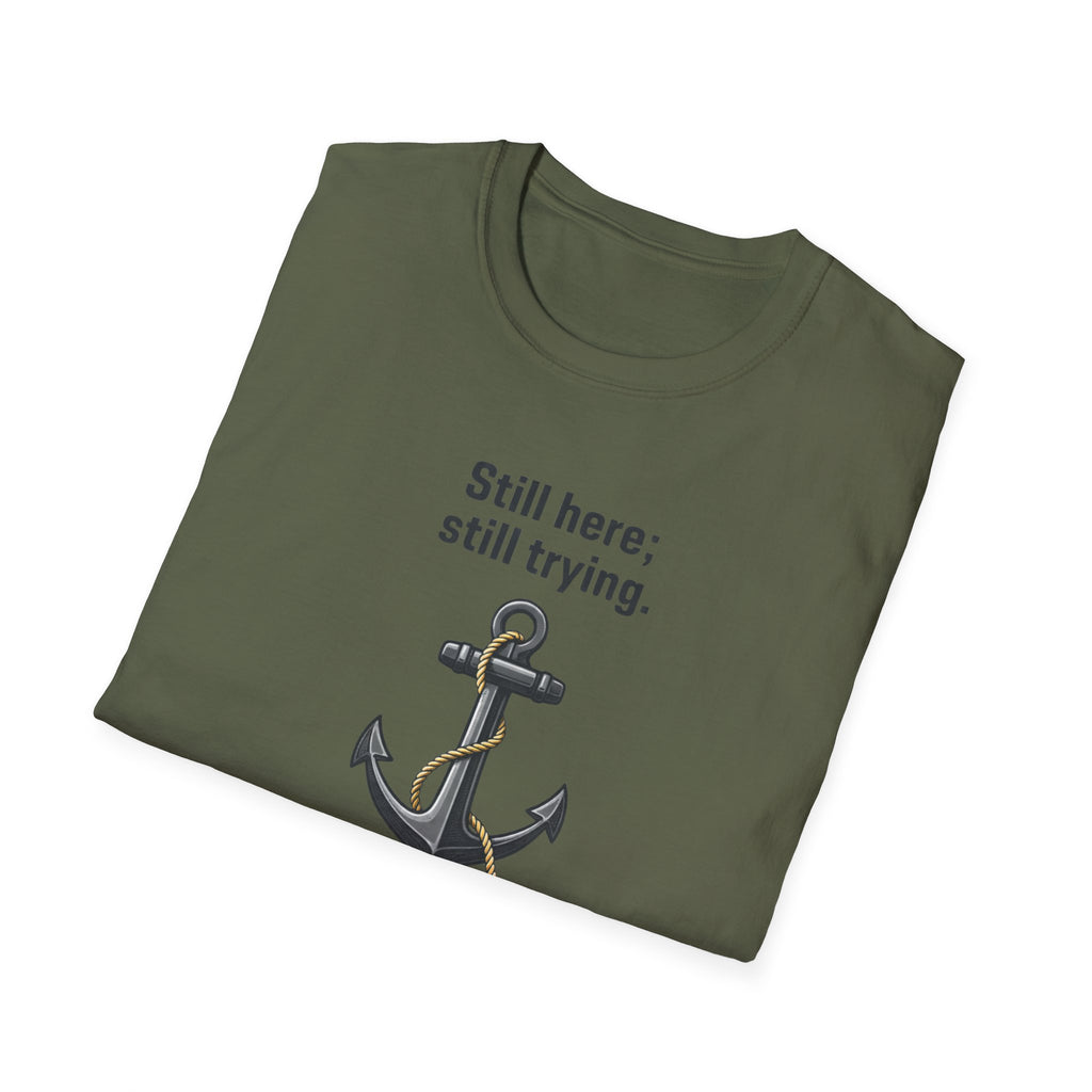 Still Here Still Trying Anchor T-Shirt