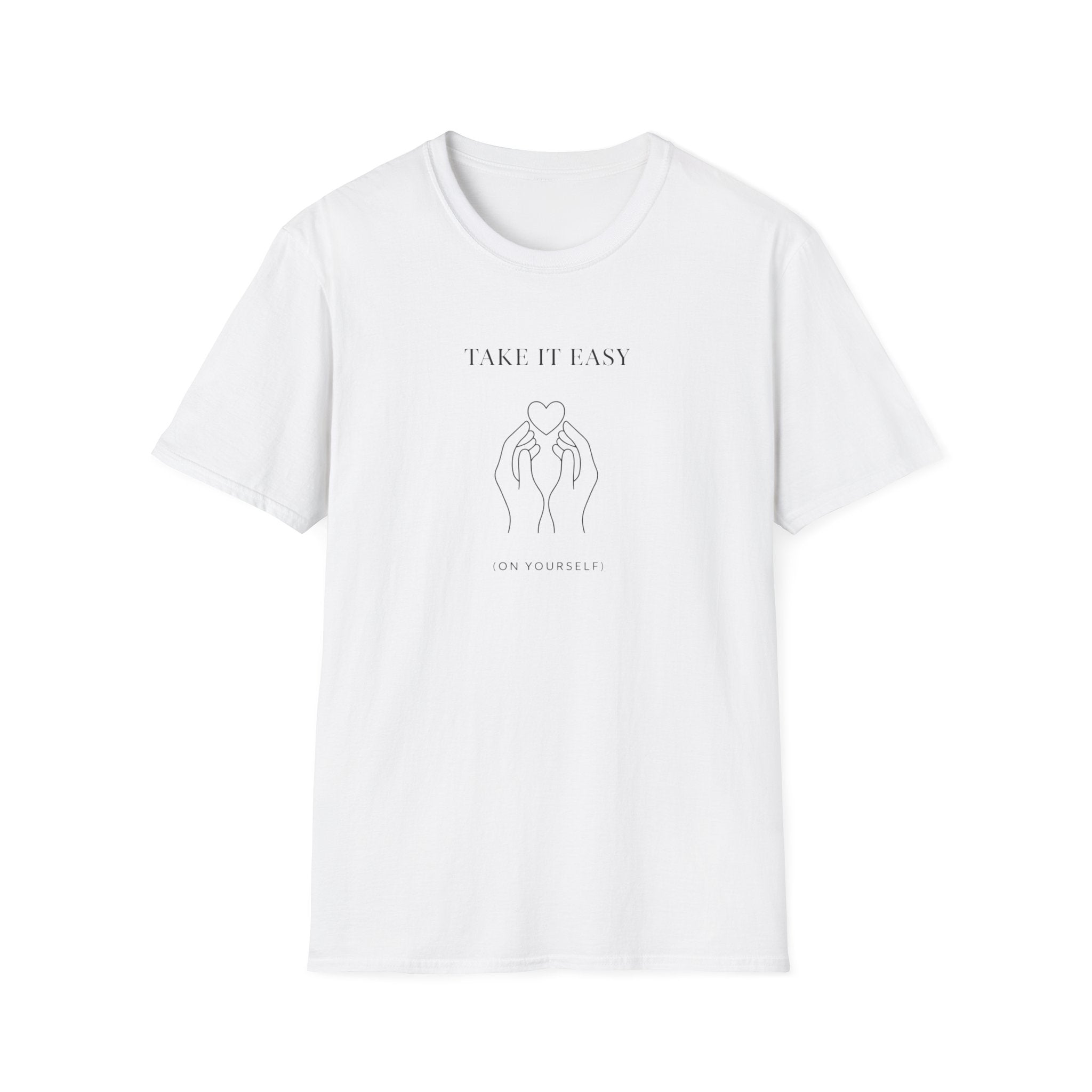Take It Easy on Yourself T-Shirt