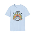 Its Okay To Feel T-Shirt