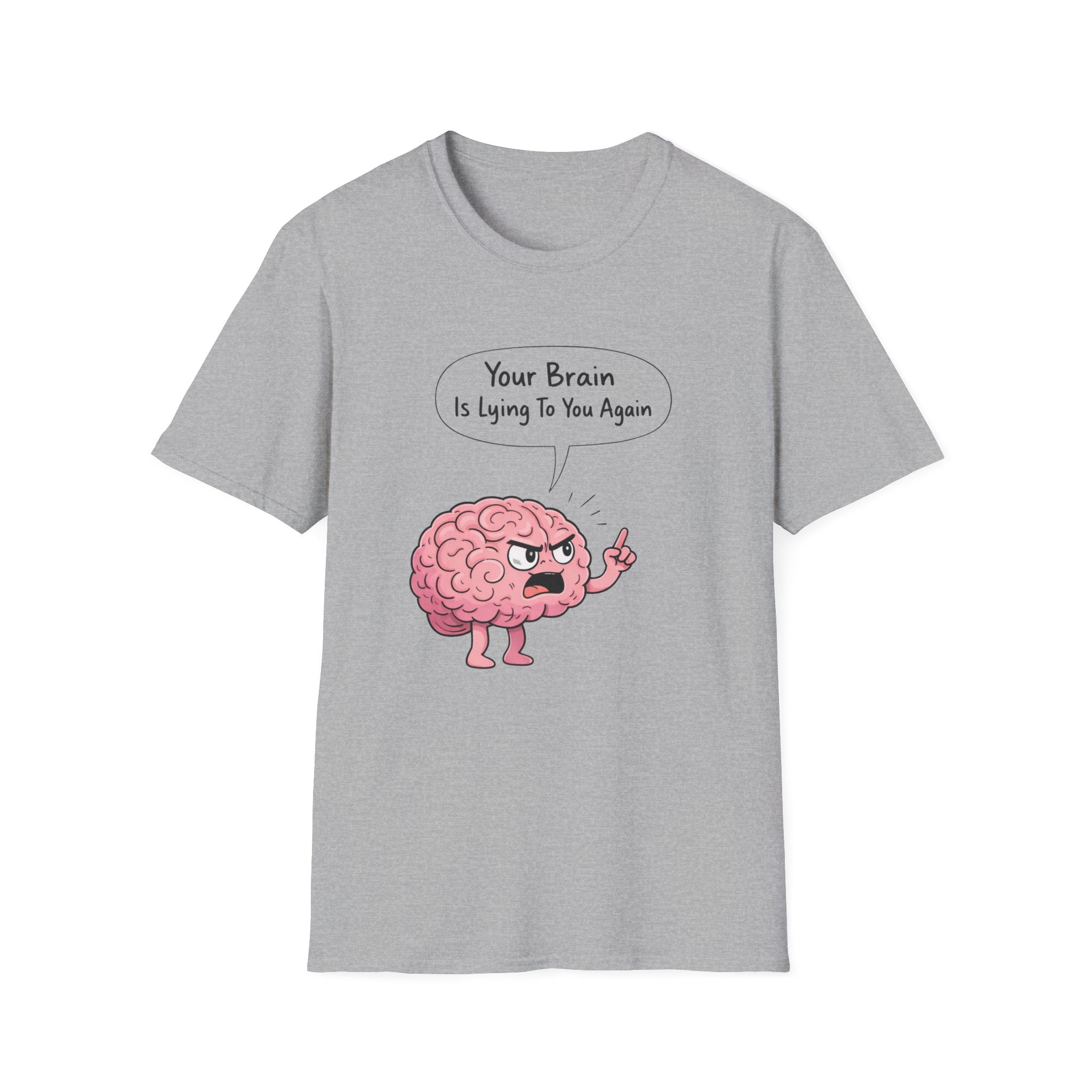 Your Brain Is Lying To You T-Shirt
