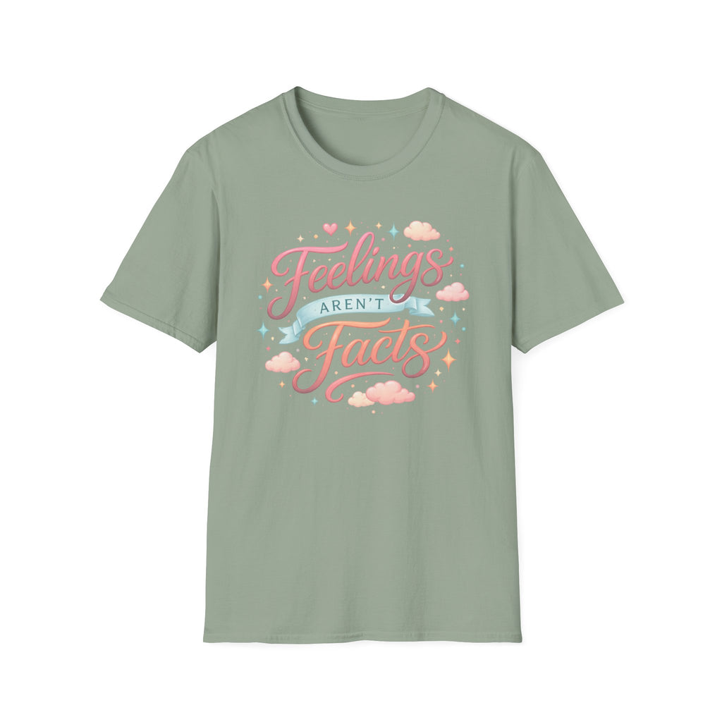 Feelings Aren't Facts T-Shirt