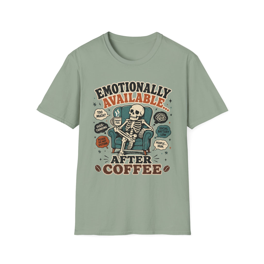 Emotionally Available After Coffee T-Shirt