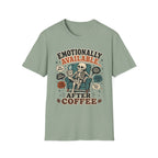 Emotionally Available After Coffee T-Shirt