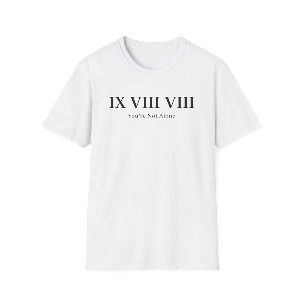 IX VIII VIII You're Not Alone T-Shirt