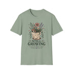 Still Growing Healing T-Shirt