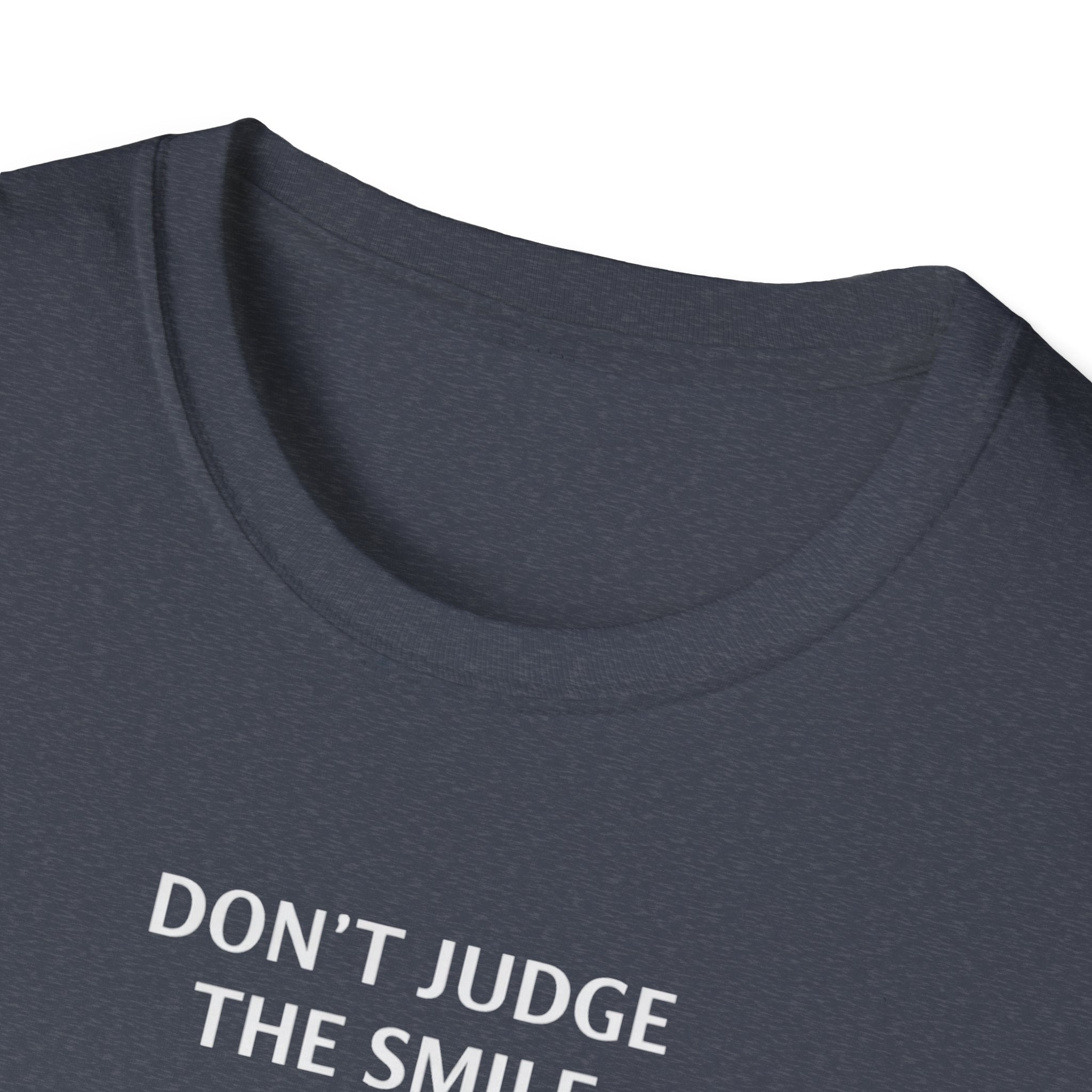 Don't Judge The Smile T-Shirt