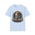 Still Here Dark T-Shirt
