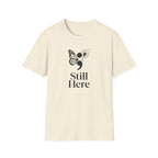 Still Here T-Shirt