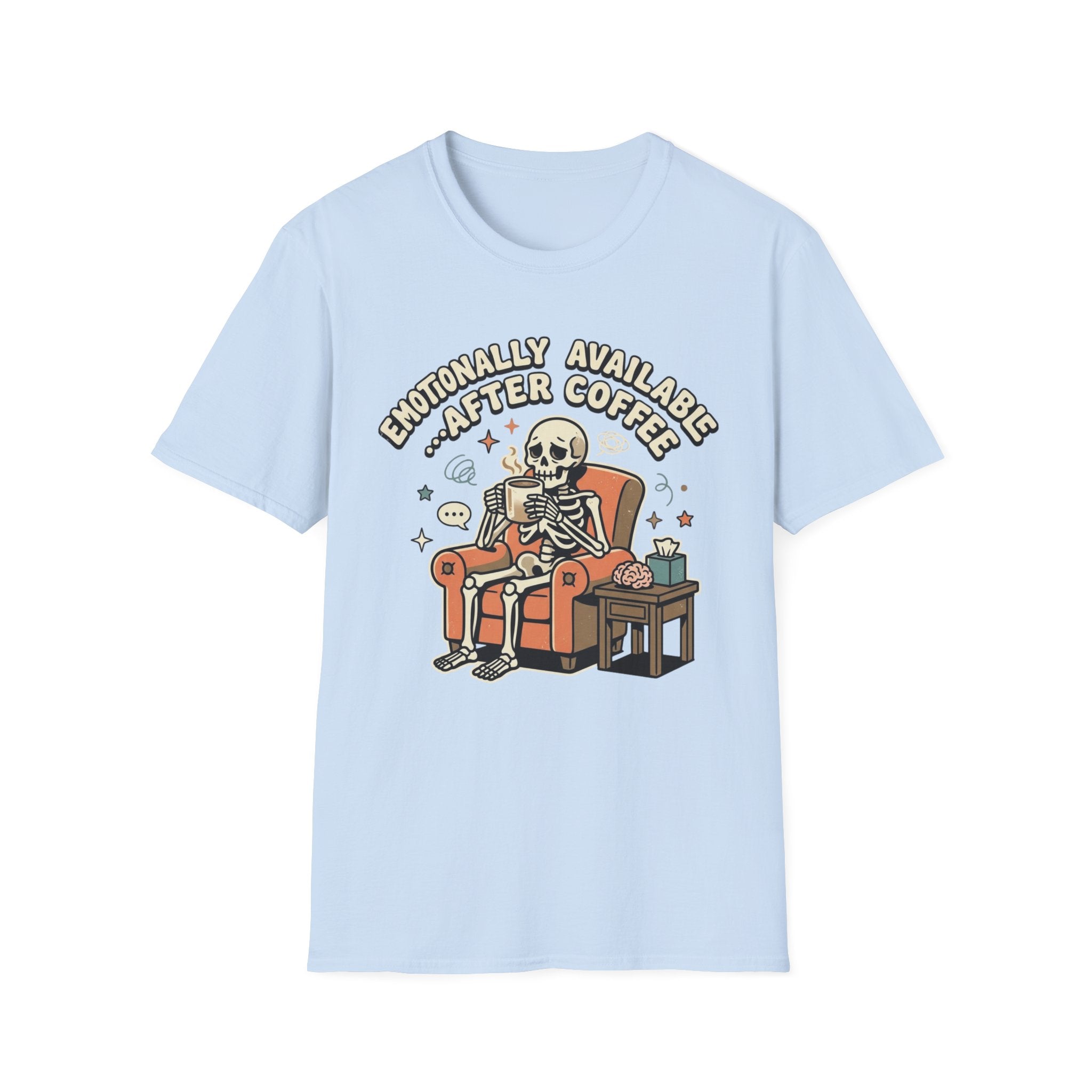 Emotionally Available After Coffee V2 T-Shirt