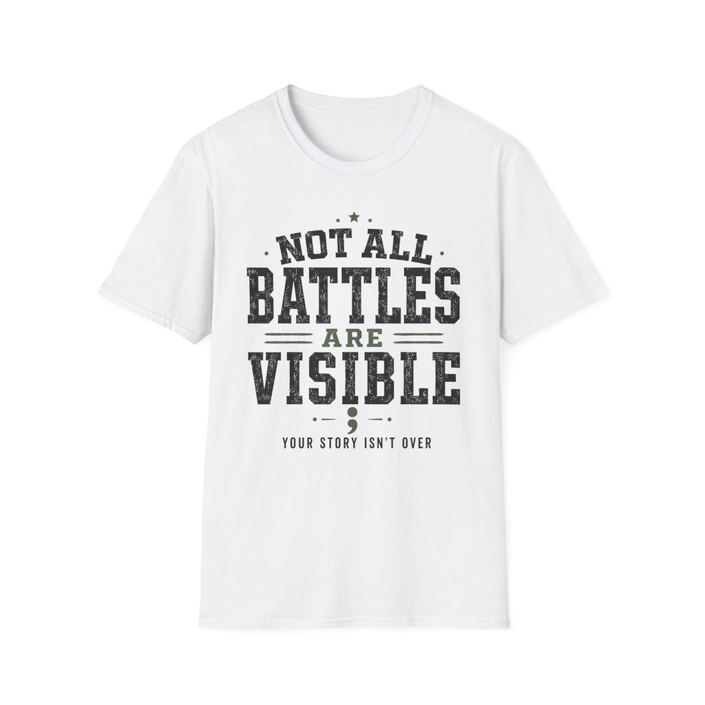 Not All Battles Are Visible T-Shirt