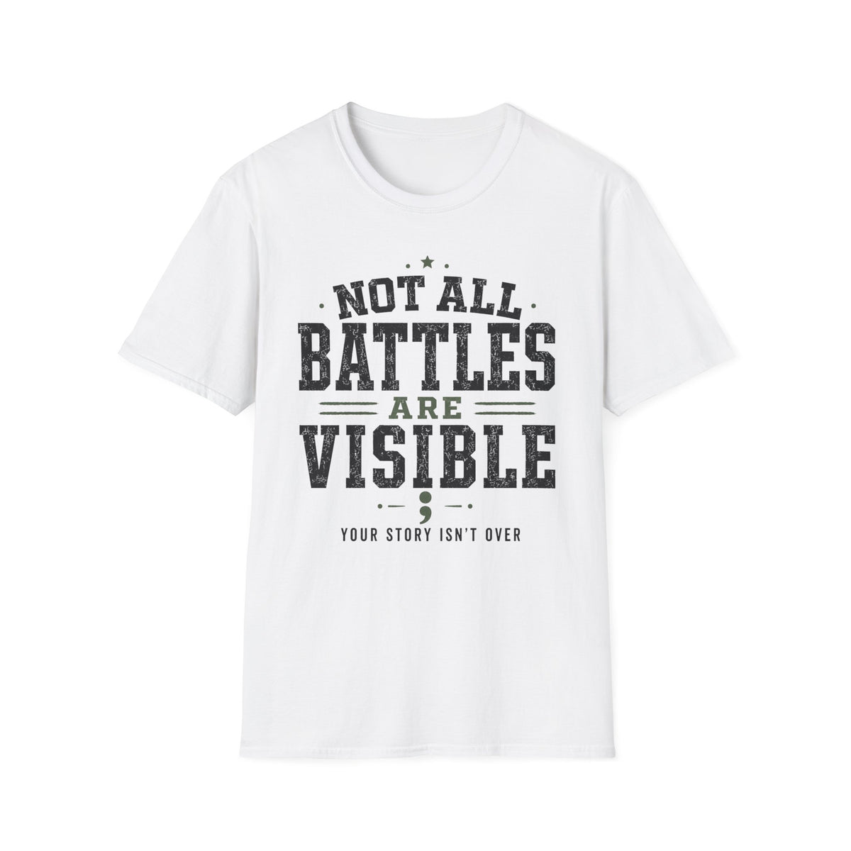 Not All Battles Are Visible T-Shirt