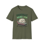 Mentally Here-ish Trying T-Shirt
