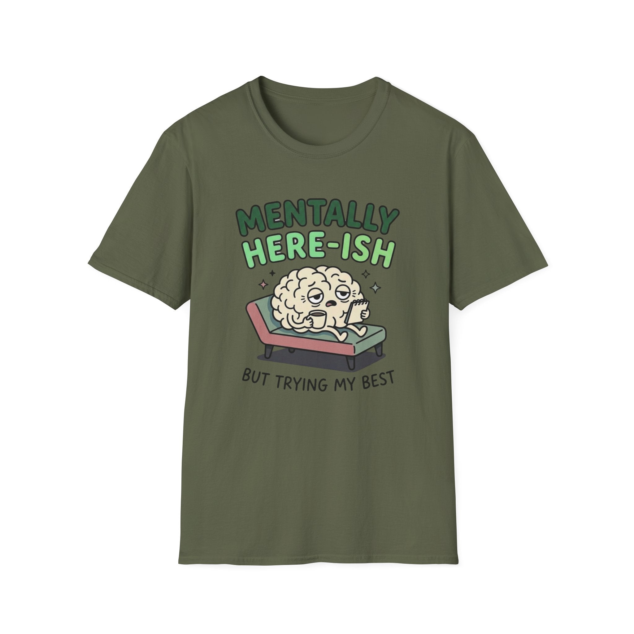 Mentally Here-ish Trying T-Shirt